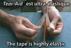 Tear-Aid est ultra-élastique et fournit une réparation solide, étanche et durable
